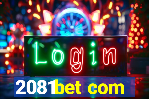 2081bet com